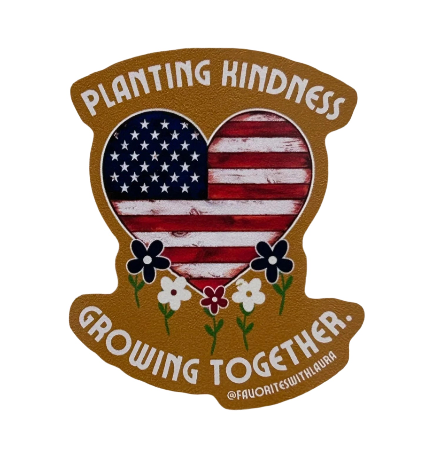 Vinyl Sticker πΊπΈπΈβ Planting Kindness (Patriotic Heart) | The Crafts Cafe x Favorites with Laura