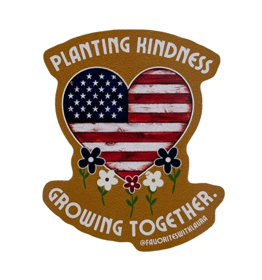 Vinyl Sticker 🇺🇸🌸– Planting Kindness (Patriotic Heart) | The Crafts Cafe x Favorites with Laura
